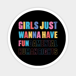 Girls Just Wanna Have Fundamental Human Rights Retro Magnet